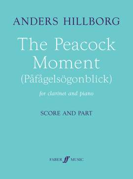 Anders Hillborg: The Peacock Moment (Påfågelsögonblick)