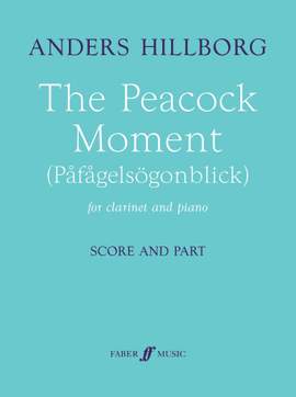 Anders Hillborg: The Peacock Moment (Påfågelsögonblick)