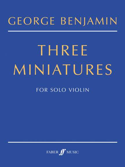 George Benjamin: Three Miniatures