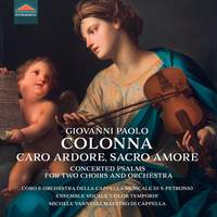 Caro ardore, Sacro amore Concerted psalms for two choirs and orchestra