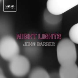 Night Lights: Choral Music by John Barber