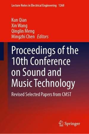 Proceedings of the 10th Conference on Sound and Music Technology: Revised Selected Papers from CMST