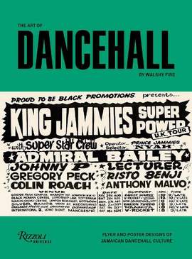 The Art of Dancehall: Posters and Flyers of Soundsystem Culture