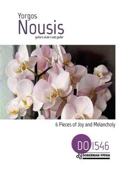 Yorgos Nousis: 6 Pieces of Joy an Melancholy