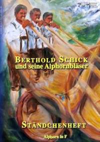 Schick, B: Ständchenheft 1 für Alphorn in F