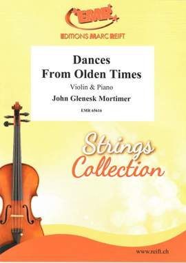 John Glenesk Mortimer: Dances From Olden Times