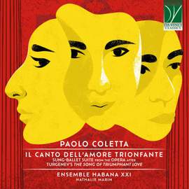 Paolo Coletta: Il canto dell'amore trionfante, Sung-Ballet Suite from the Opera