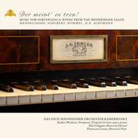 „Der meint‘es treu!“: Music for Fortepiano & Winds from the Biedermeier Salon