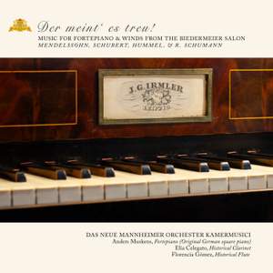 „Der meint‘es treu!“: Music for Fortepiano & Winds from the Biedermeier Salon