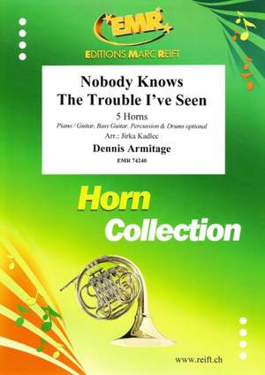 Dennis Armitage: Nobody Knows The Trouble I've Seen