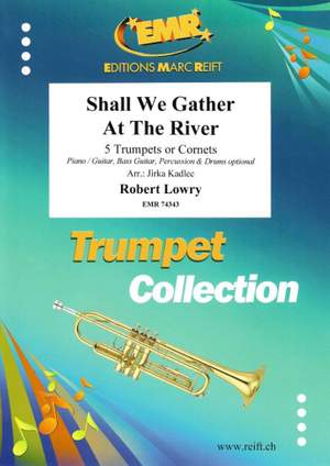 Robert Lowry: Shall We Gather At The River