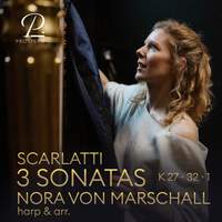D. Scarlatti: 3 Sonatas, K 27, K 32, K 1 (Arr. for Harp by Nora von Marschall)
