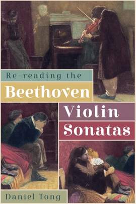 Re-Reading the Beethoven Violin Sonatas