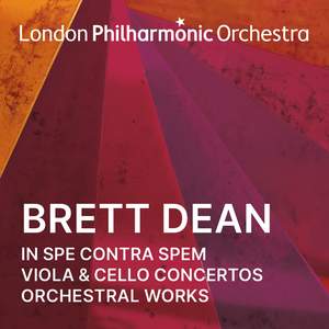 Brett Dean: In spe contra spem, Viola & Cello Concertos and Orchestral Works