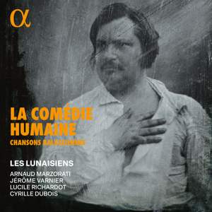 La Comédie Humaine: Chansons balzaciennes