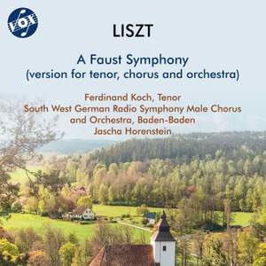 Liszt: Faust Symphony, S. 108 (Version for Voice, Choir & Orchestra)