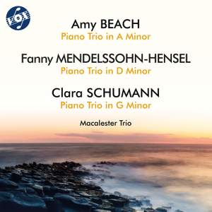 Beach, Fanny Mendelssohn & C. Schumann: Piano Trios