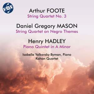 Foote, Mason & Hadley: Works for Strings