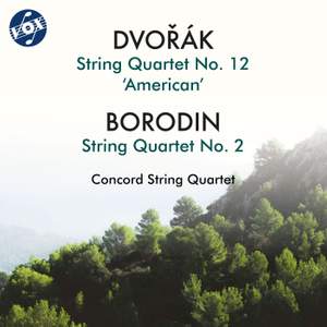 Dvořák: String Quartet No. 12 'American' - Borodin: String Quartet No. 2