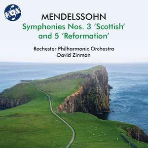 Mendelssohn: Symphony No. 3 in A Minor, Op. 56, MWV N 18 'Scottish' & Symphony No. 5 in D Minor, Op. 107, MWV N 15 'Reformation'