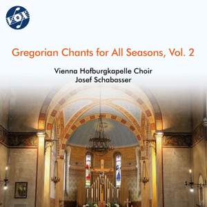 Gregorian Chants for All Seasons, Vol. 2