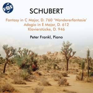 Schubert: Wanderer Fantasy in C Major, Op. 15, D. 760, Adagio in E Major, D. 612 & 3 Klavierstücke, D. 946