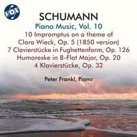 Schumann: Piano Music, Vol. 10