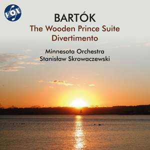 Bartók: Divertimento for String Orchestra, Sz. 113 & The Wooden Prince Suite, Op. 13, Sz. 60