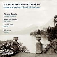 A Few Words about Chekhov: Songs and Cycles of Dominick Argento