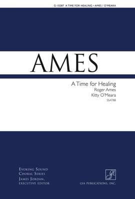 Roger Ames: A Time for Healing