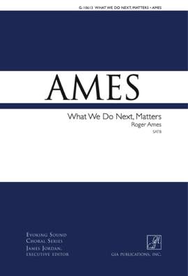 Roger Ames: What We Do Next, Matters