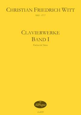 Witt, C F: Clavierwerke 1 Vol. 1