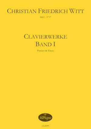 Witt, C F: Clavierwerke 1 Vol. 1