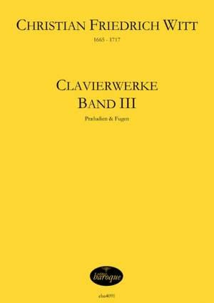 Witt, C F: Clavierwerke 3 Vol. 3