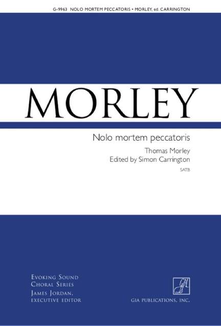 Thomas Morley: Nolo mortem peccatoris