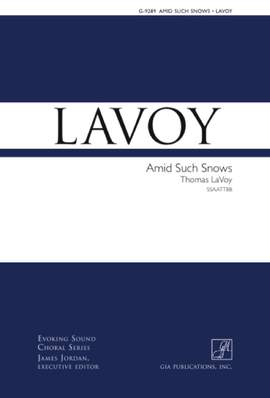Thomas LaVoy: Amid Such Snows