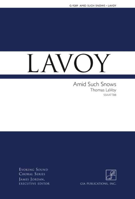 Thomas LaVoy: Amid Such Snows