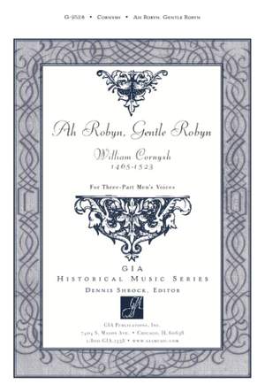 William Cornysh: Ah Robyn, Gentle Robyn