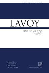 Thomas LaVoy: I Shall Not Live in Vain