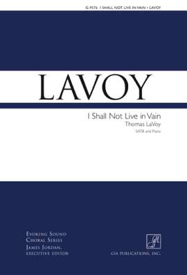 Thomas LaVoy: I Shall Not Live in Vain