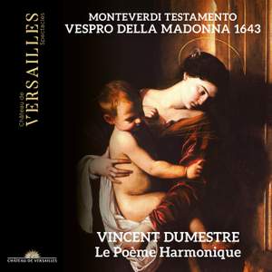 Monteverdi: Testamento. Vespro della Madonna 1643