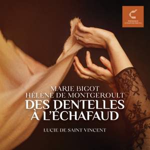 Des dentelles à l'échafaud : hélène de montgeroult & marie bigot