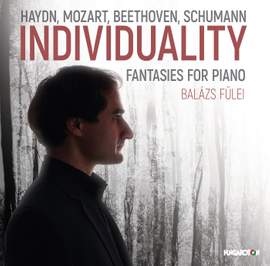 Haydn, Mozart, Beethoven, Schumann: Individuality - Fantasies for Piano