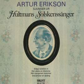 Artur Erikson sjunger ur Hultmans Solskenssånger