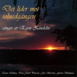 Det lider mot solnedgången - Sånger av Egon Zandelin