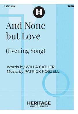 And None but Love