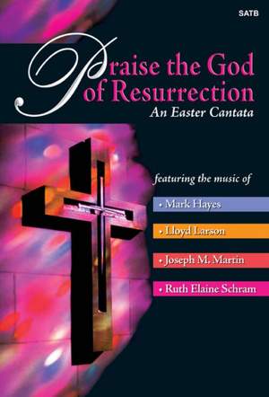 Lloyd Larson: Praise the God of Resurrection