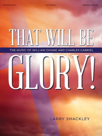 That Will be Glory!