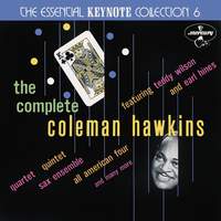 The Complete Coleman Hawkins: The Essential Keynote Collection 6