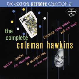 The Complete Coleman Hawkins: The Essential Keynote Collection 6